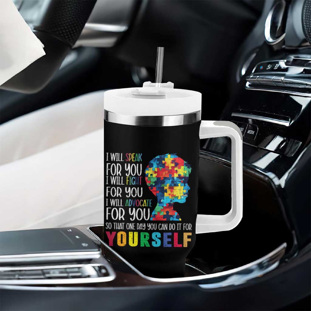 Autism Awareness Tumbler With Handle I Will Speak Fight Advocate For You So That One Day You Can Do It