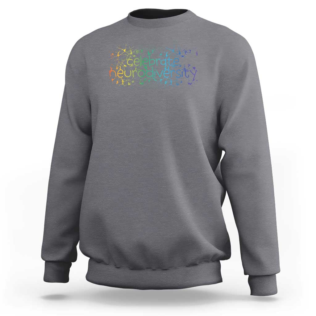 Celebrate Neurodiversity Sweatshirt Autism Awareness ASD ADHD Mental Health