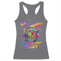 Funny Autism Awareness Be Happy In Your Own Shell Racerback Tank Top Rainbow Puzzle Turtle