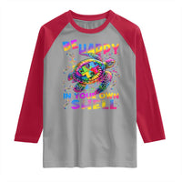 Funny Autism Awareness Be Happy In Your Own Shell Raglan Shirt Rainbow Puzzle Turtle