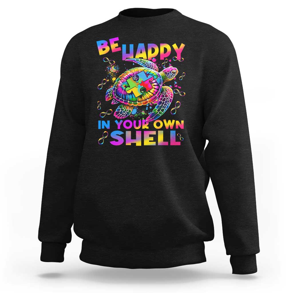 Funny Autism Awareness Be Happy In Your Own Shell Sweatshirt Rainbow Puzzle Turtle
