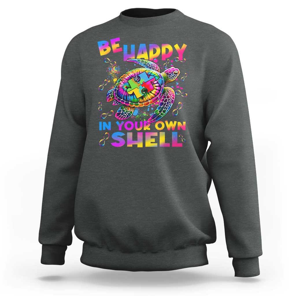 Funny Autism Awareness Be Happy In Your Own Shell Sweatshirt Rainbow Puzzle Turtle