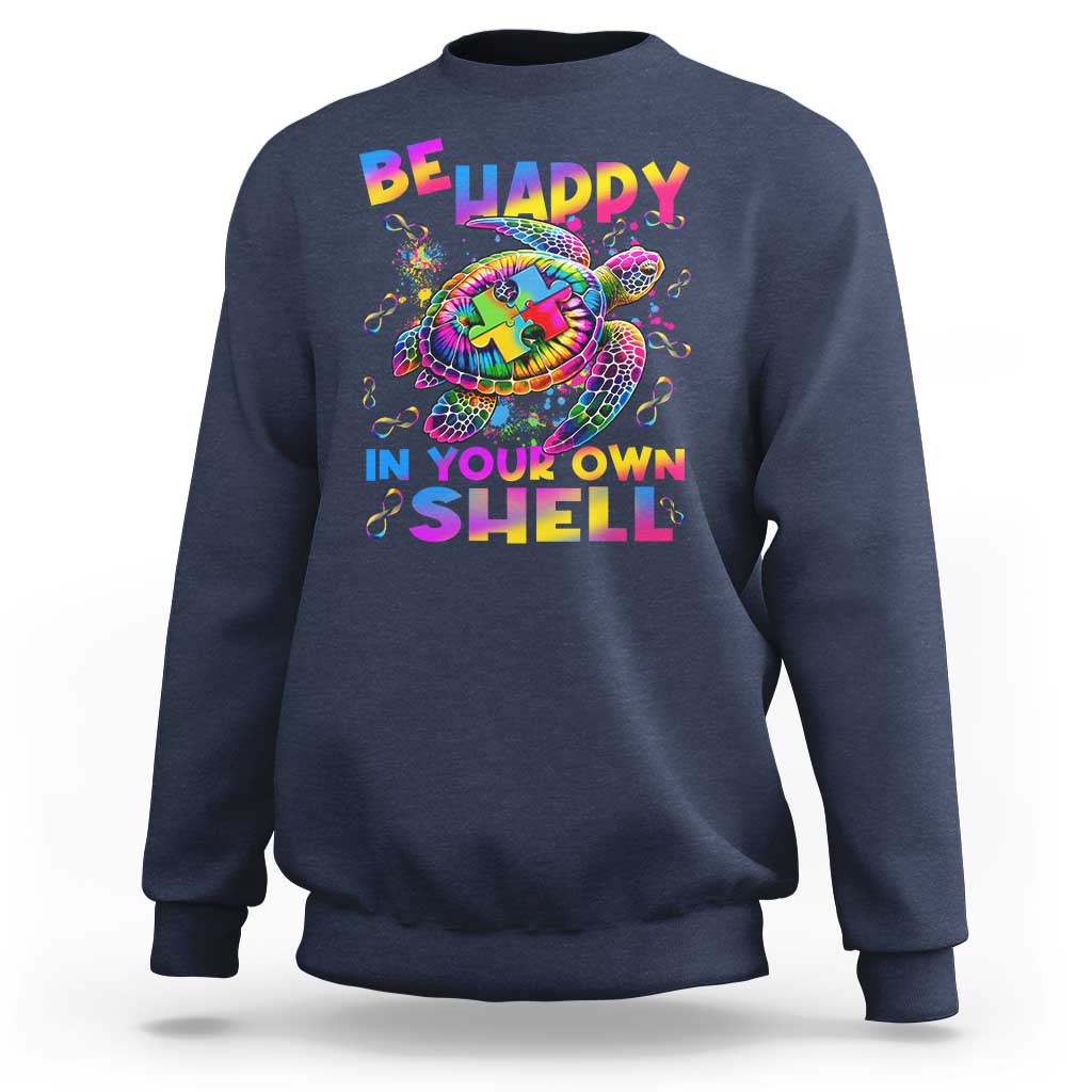 Funny Autism Awareness Be Happy In Your Own Shell Sweatshirt Rainbow Puzzle Turtle
