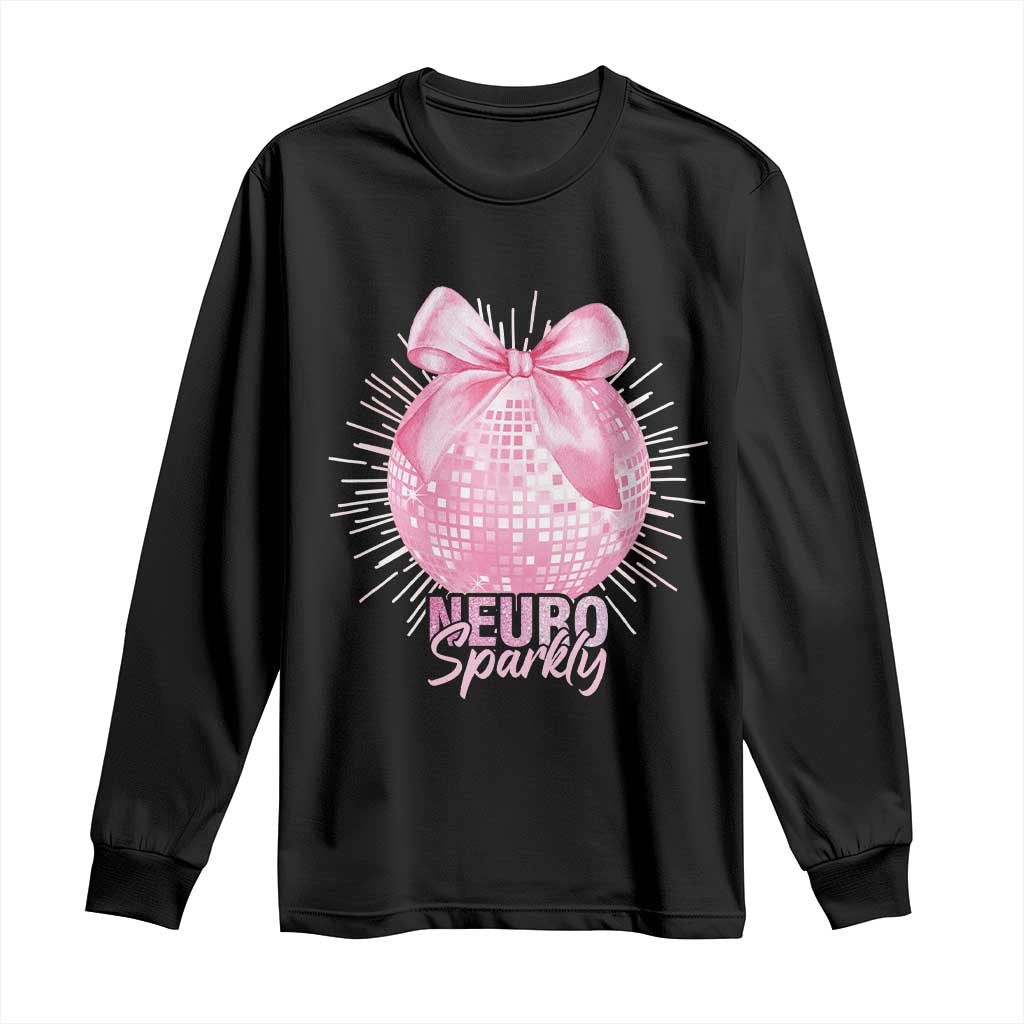 Neurodivergent Neuro Sparkly Long Sleeve Shirt Autism Spectrum ADHD Pink Bow Disco Ball
