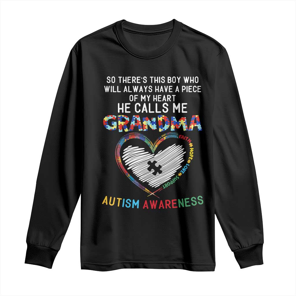 Autism Awareness Grandma Long Sleeve Shirt So There's This Boy Who Will Always Have A Piece Of My Heart He Calls Me Grandma