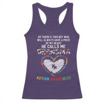Autism Awareness Grandma Racerback Tank Top So There's This Boy Who Will Always Have A Piece Of My Heart He Calls Me Grandma