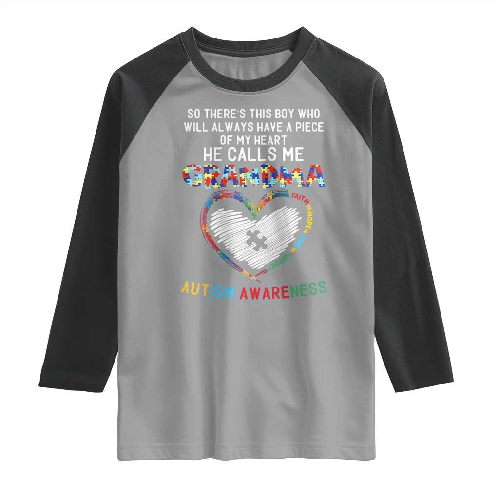 Autism Awareness Grandma Raglan Shirt So There's This Boy Who Will Always Have A Piece Of My Heart He Calls Me Grandma