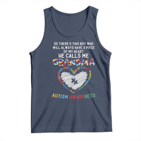 Autism Awareness Grandma Tank Top So There's This Boy Who Will Always Have A Piece Of My Heart He Calls Me Grandma