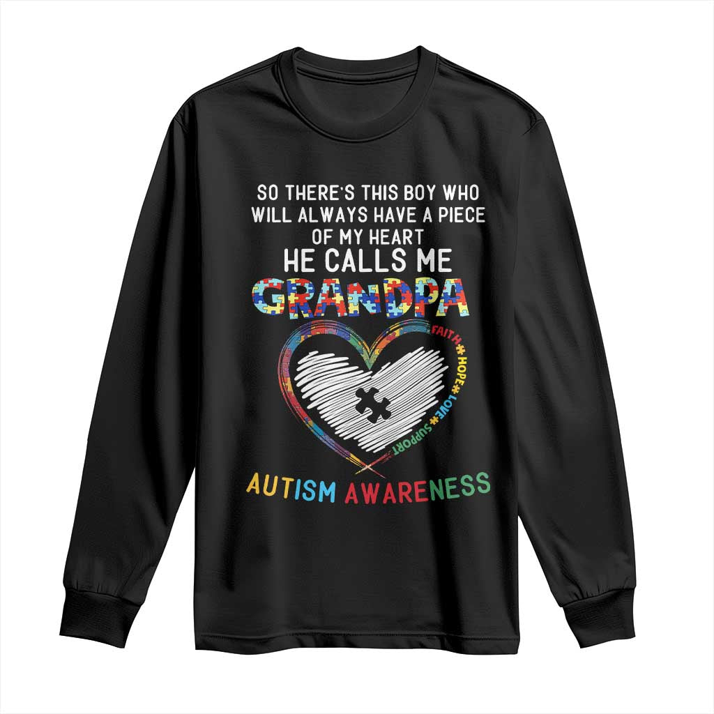 Autism Awareness Grandpa Long Sleeve Shirt So There's This Boy Who Will Always Have A Piece Of My Heart He Calls Me Grandpa