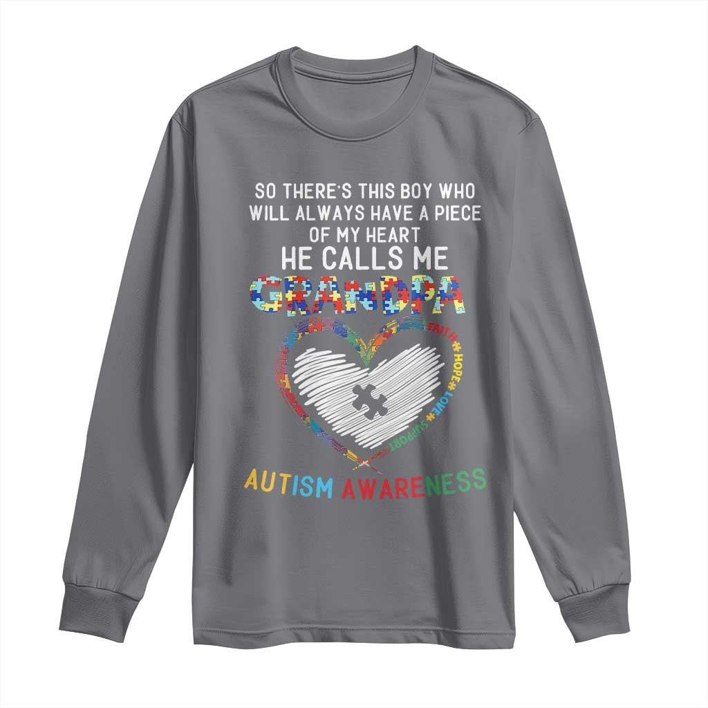 Autism Awareness Grandpa Long Sleeve Shirt So There's This Boy Who Will Always Have A Piece Of My Heart He Calls Me Grandpa