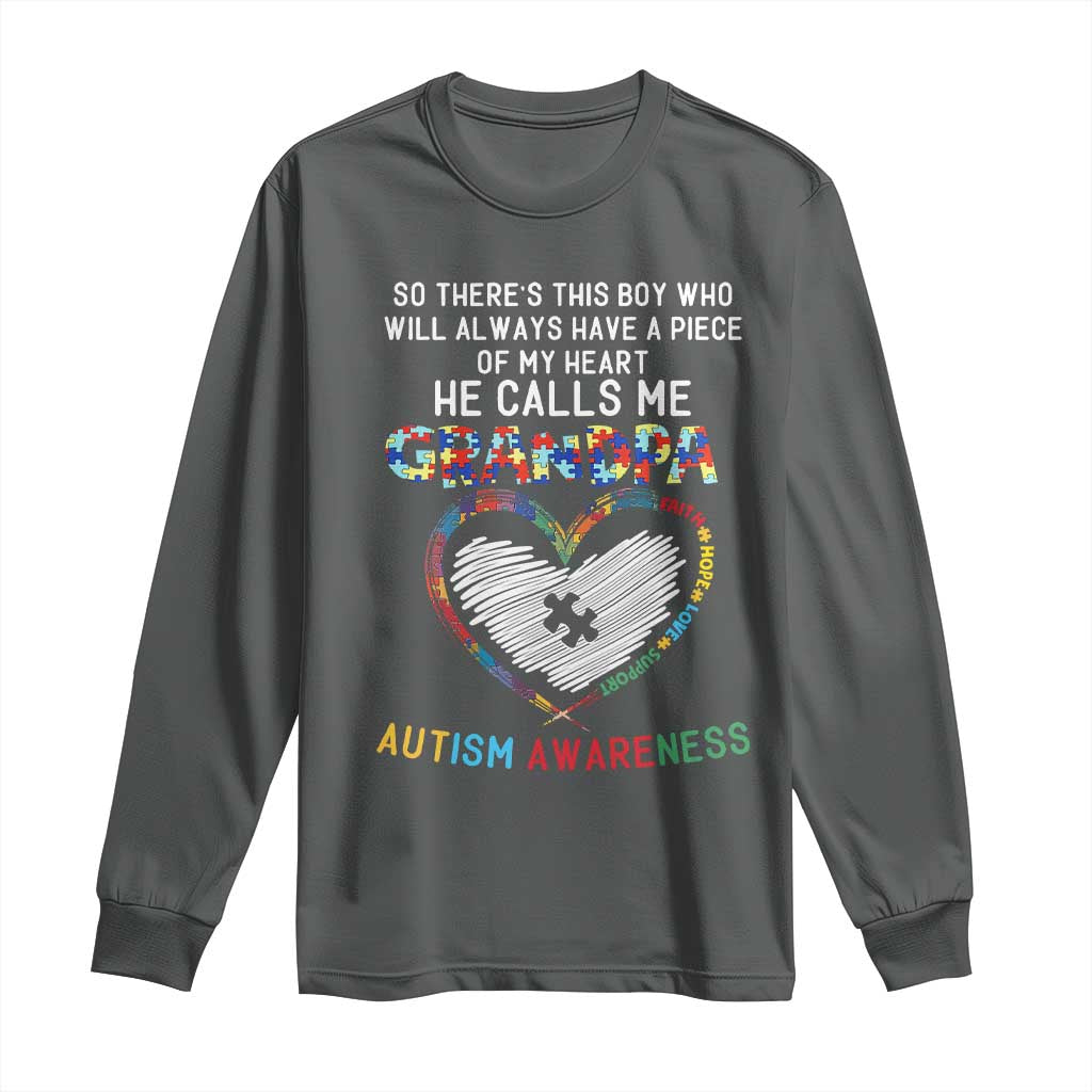 Autism Awareness Grandpa Long Sleeve Shirt So There's This Boy Who Will Always Have A Piece Of My Heart He Calls Me Grandpa
