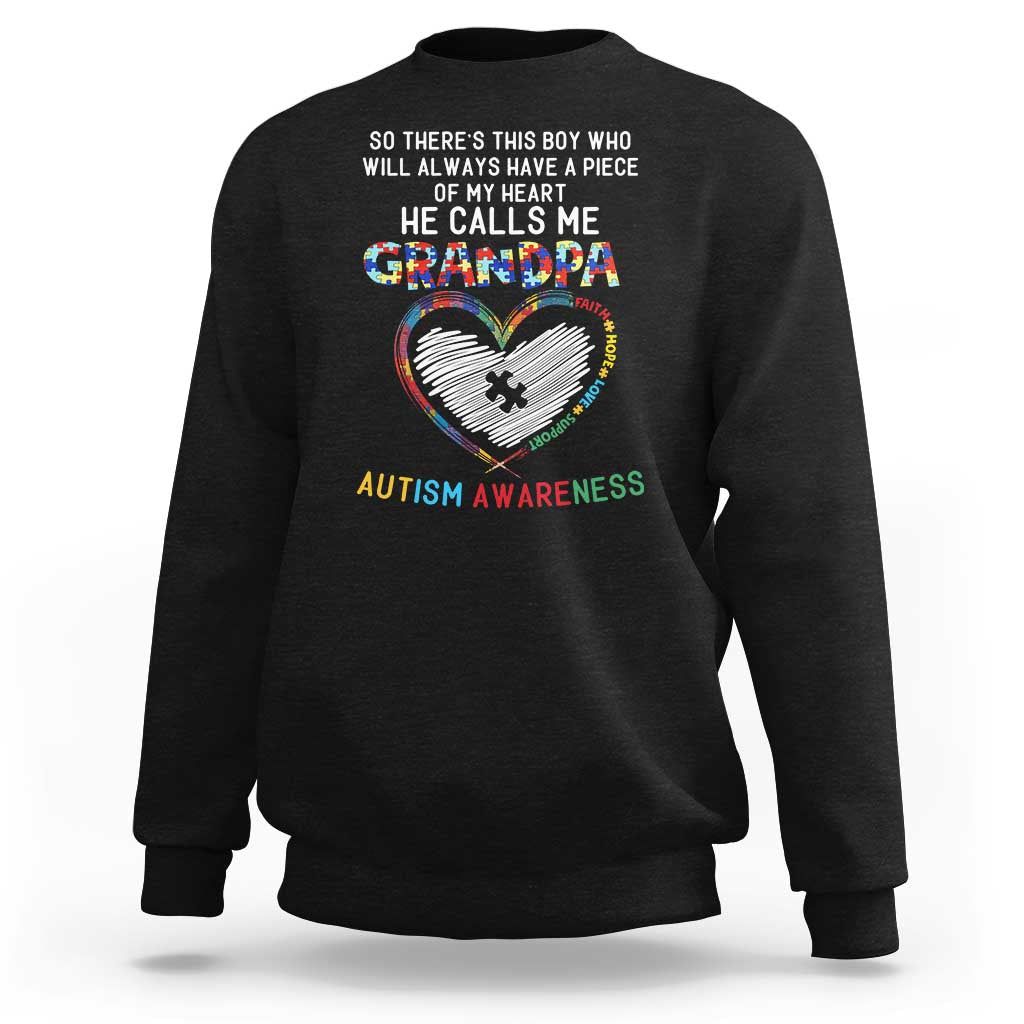 Autism Awareness Grandpa Sweatshirt So There's This Boy Who Will Always Have A Piece Of My Heart He Calls Me Grandpa