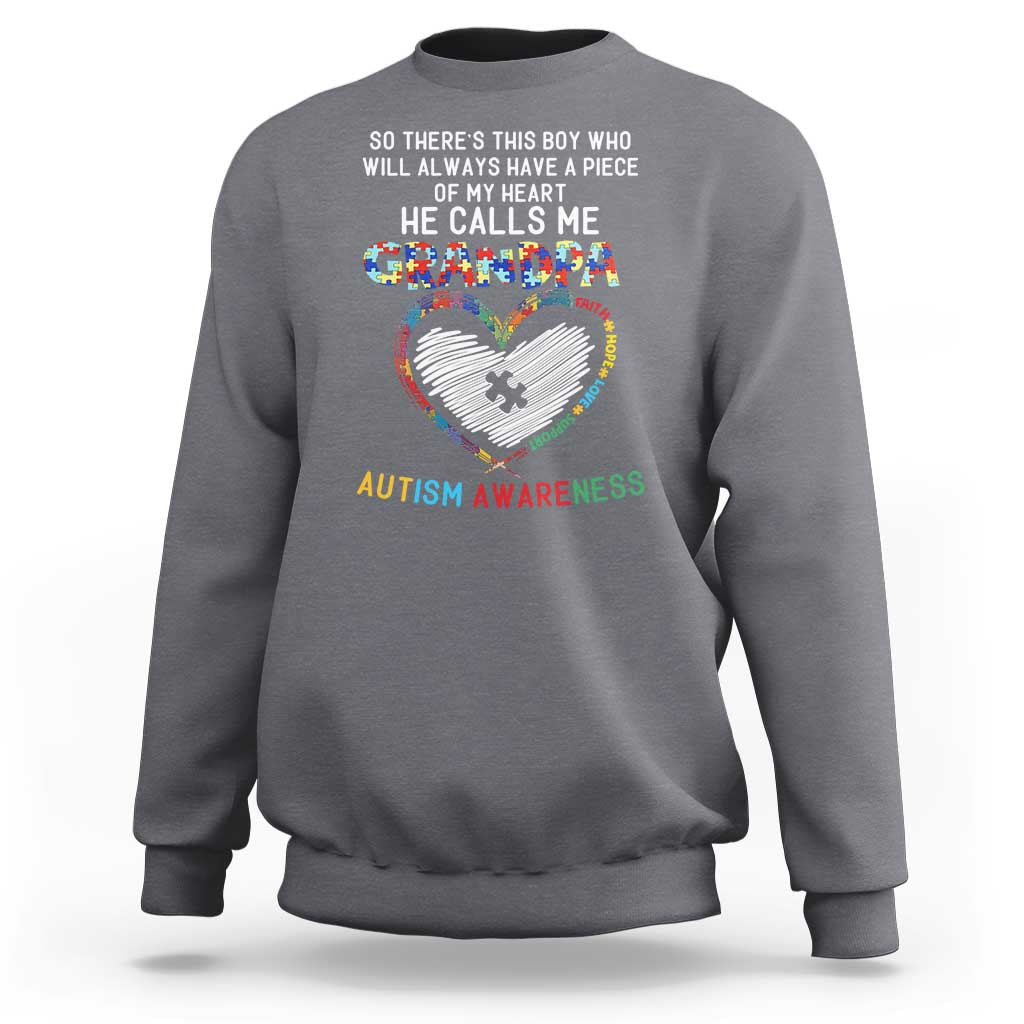 Autism Awareness Grandpa Sweatshirt So There's This Boy Who Will Always Have A Piece Of My Heart He Calls Me Grandpa