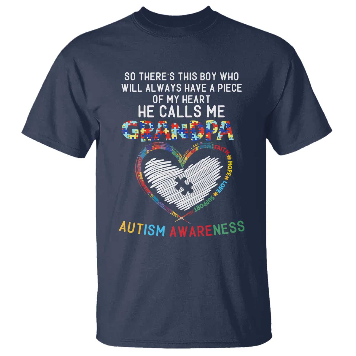 Autism Awareness Grandpa T Shirt So There's This Boy Who Will Always Have A Piece Of My Heart He Calls Me Grandpa