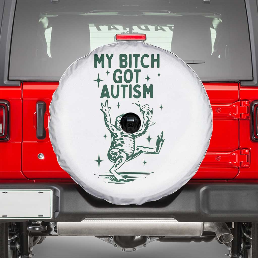 Funny My Bitch Got Autism Meme Spare Tire Cover Autistic Frog