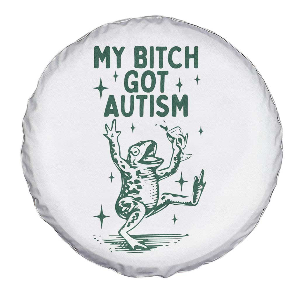 Funny My Bitch Got Autism Meme Spare Tire Cover Autistic Frog