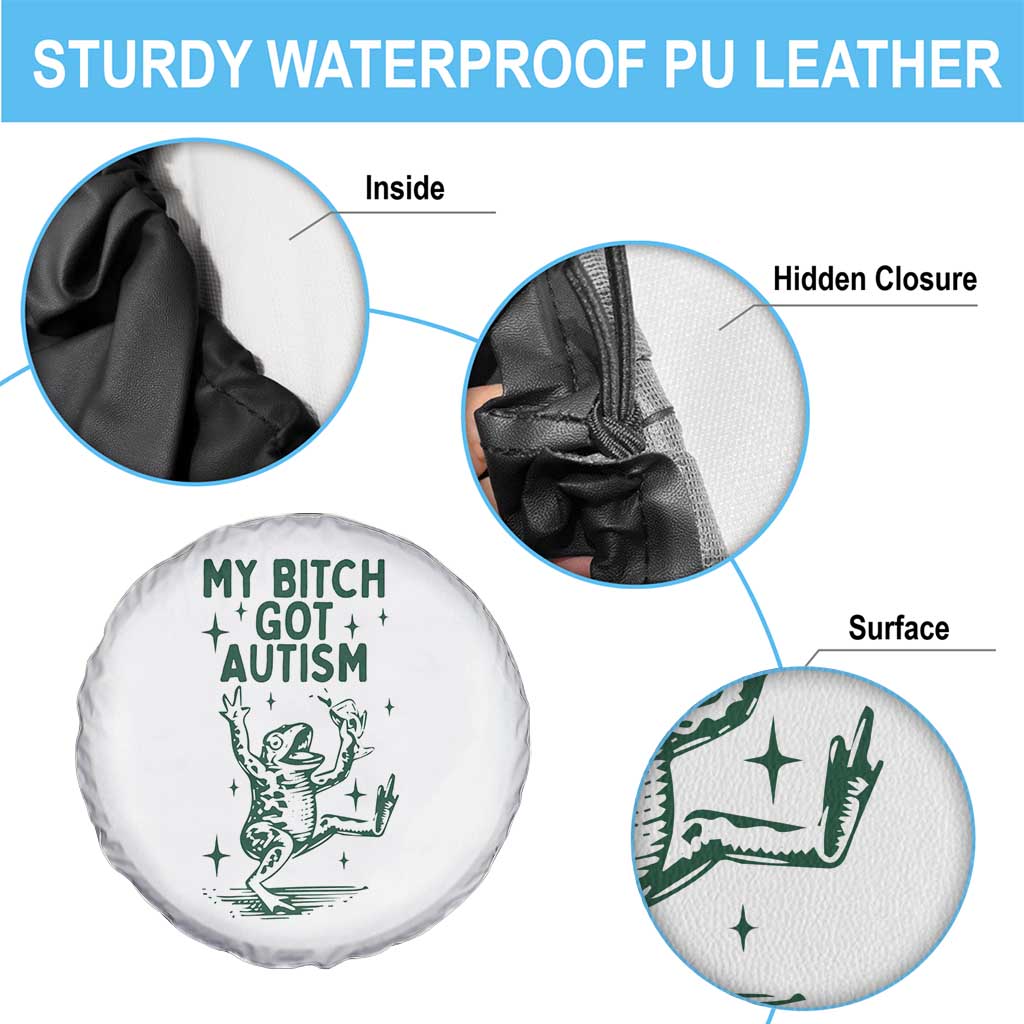 Funny My Bitch Got Autism Meme Spare Tire Cover Autistic Frog