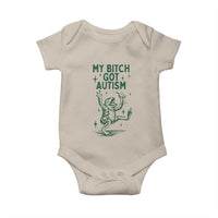 Funny My Bitch Got Autism Meme Baby Onesie Autistic Frog