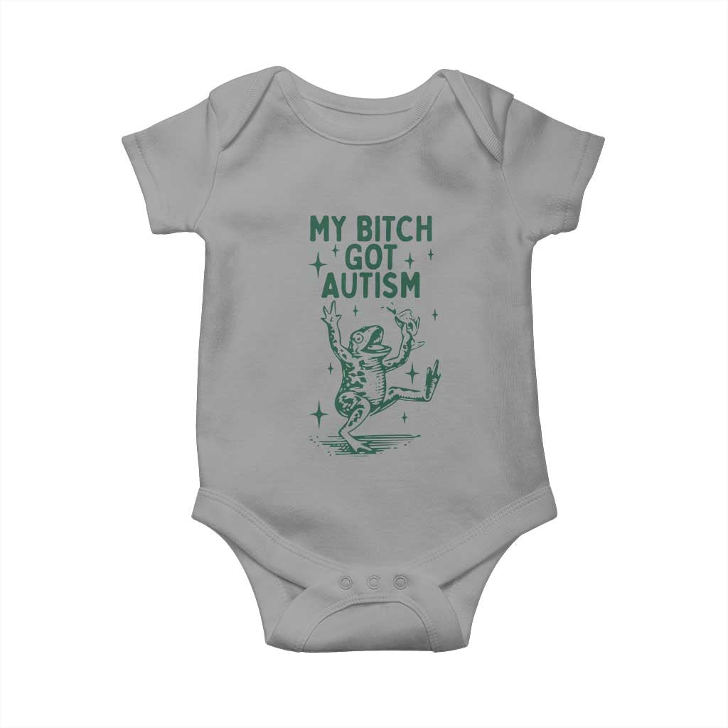 Funny My Bitch Got Autism Meme Baby Onesie Autistic Frog