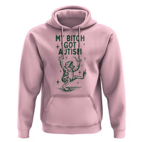 Funny My Bitch Got Autism Meme Hoodie Autistic Frog