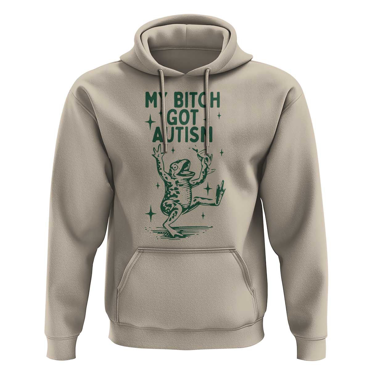 Funny My Bitch Got Autism Meme Hoodie Autistic Frog