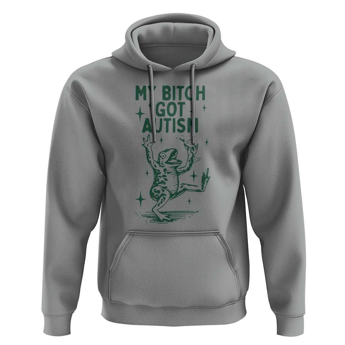 Funny My Bitch Got Autism Meme Hoodie Autistic Frog