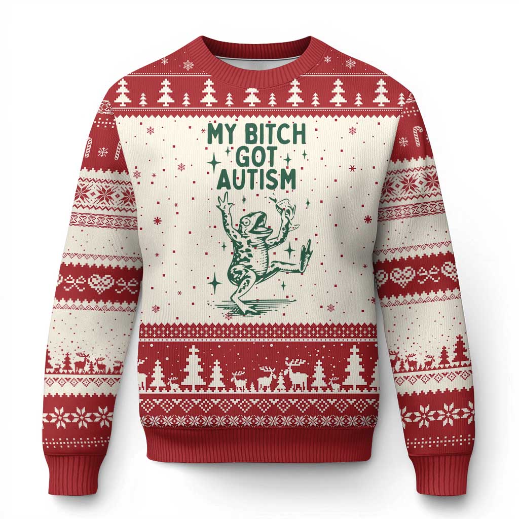 Funny My Bitch Got Autism Meme Ugly Christmas Sweater Autistic Frog