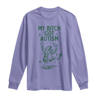 Funny My Bitch Got Autism Meme Long Sleeve Shirt Autistic Frog