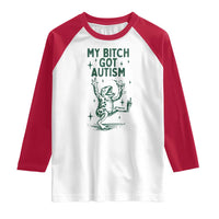 Funny My Bitch Got Autism Meme Raglan Shirt Autistic Frog