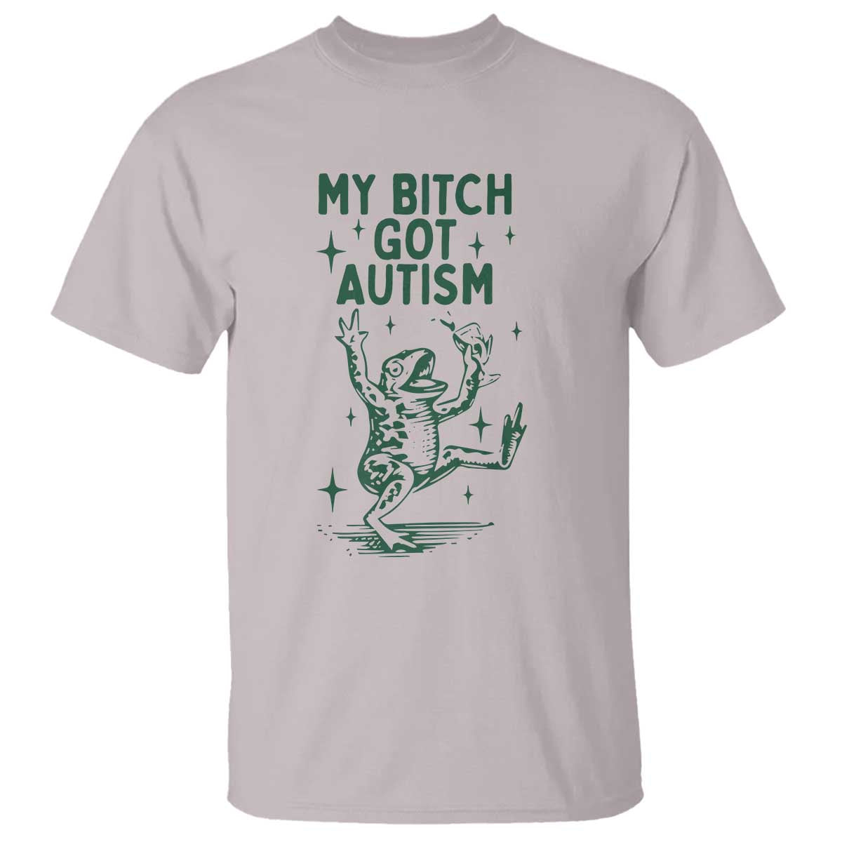 Funny My Bitch Got Autism Meme T Shirt Autistic Frog