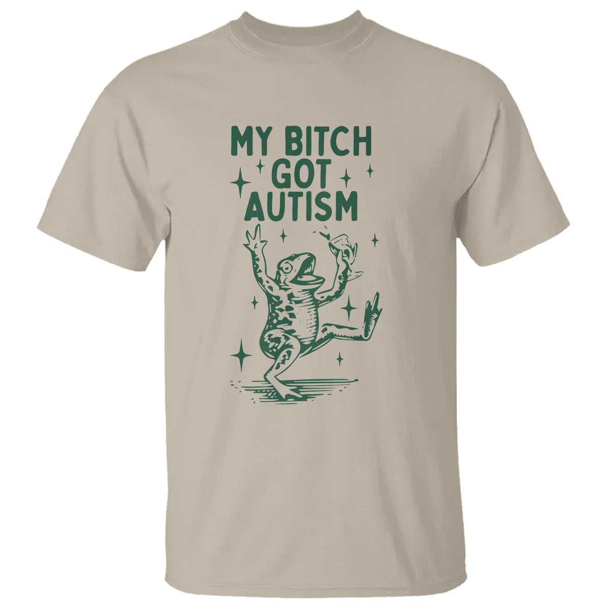 Funny My Bitch Got Autism Meme T Shirt Autistic Frog