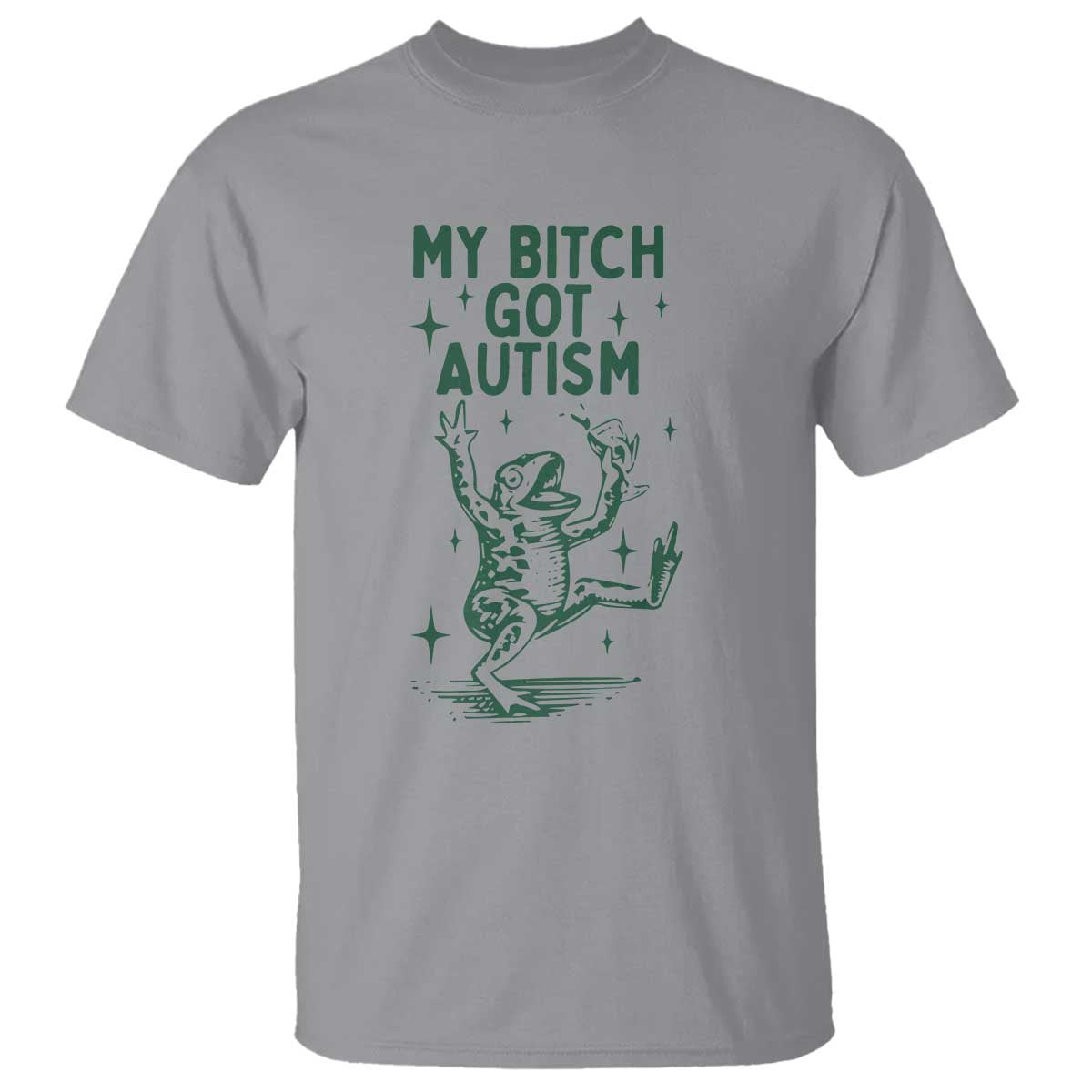 Funny My Bitch Got Autism Meme T Shirt Autistic Frog
