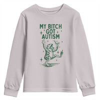 Funny My Bitch Got Autism Meme Youth Sweatshirt Autistic Frog