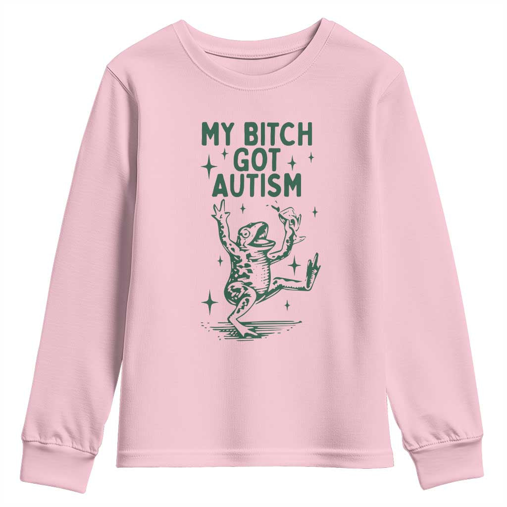 Funny My Bitch Got Autism Meme Youth Sweatshirt Autistic Frog