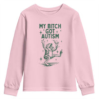 Funny My Bitch Got Autism Meme Youth Sweatshirt Autistic Frog