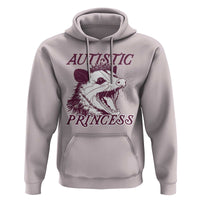 Funny Autistic Princess Hoodie Autism Awareness Opposum