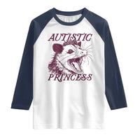Funny Autistic Princess Raglan Shirt Autism Awareness Opposum