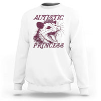 Funny Autistic Princess Sweatshirt Autism Awareness Opposum