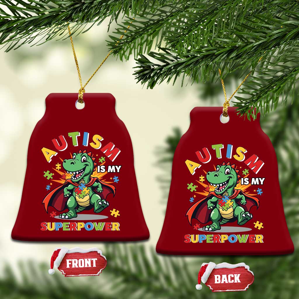 Funny Autism Is My Superpower Ceramic Ornament Autism Awareness Autistic Dinosaur