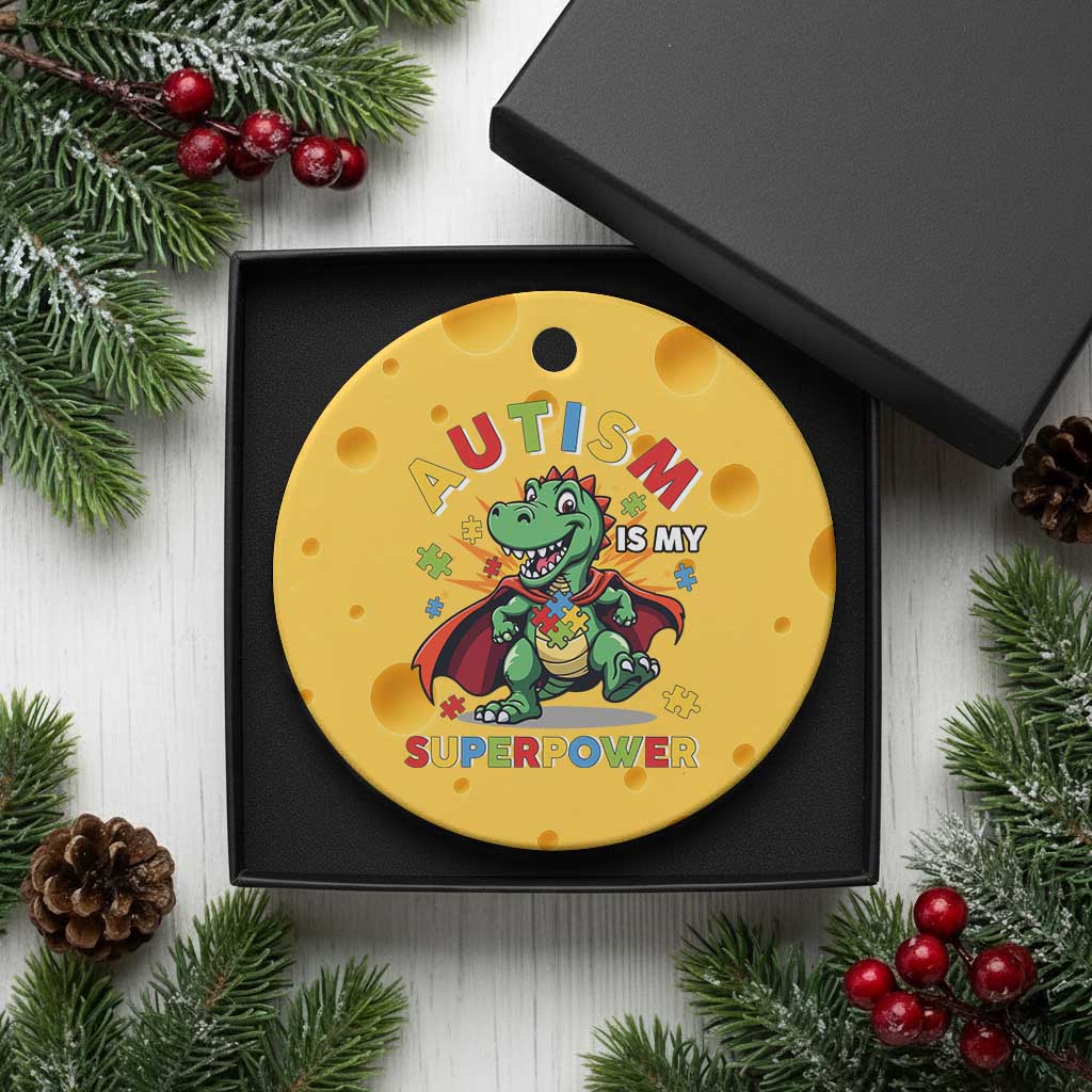 Funny Autism Is My Superpower Ceramic Ornament Autism Awareness Autistic Dinosaur