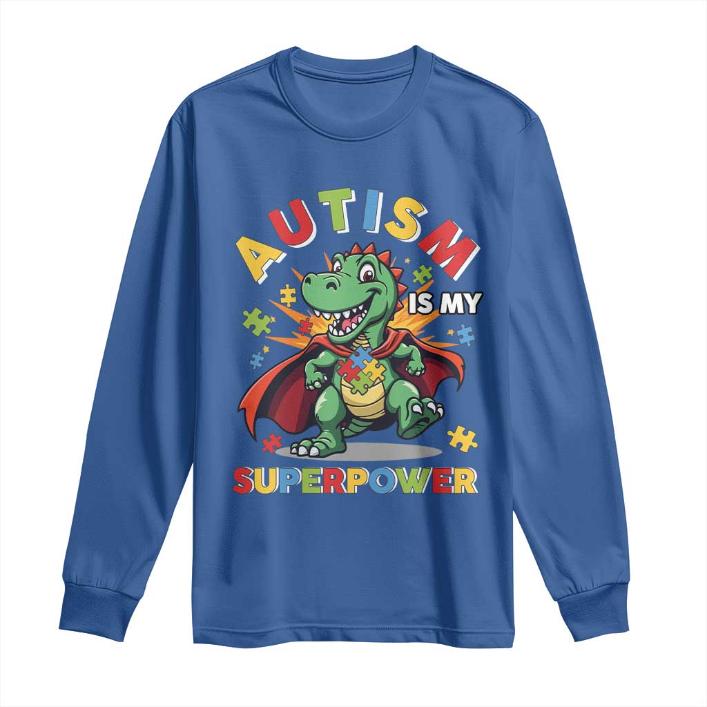 Funny Autism Is My Superpower Long Sleeve Shirt Autism Awareness Autistic Dinosaur