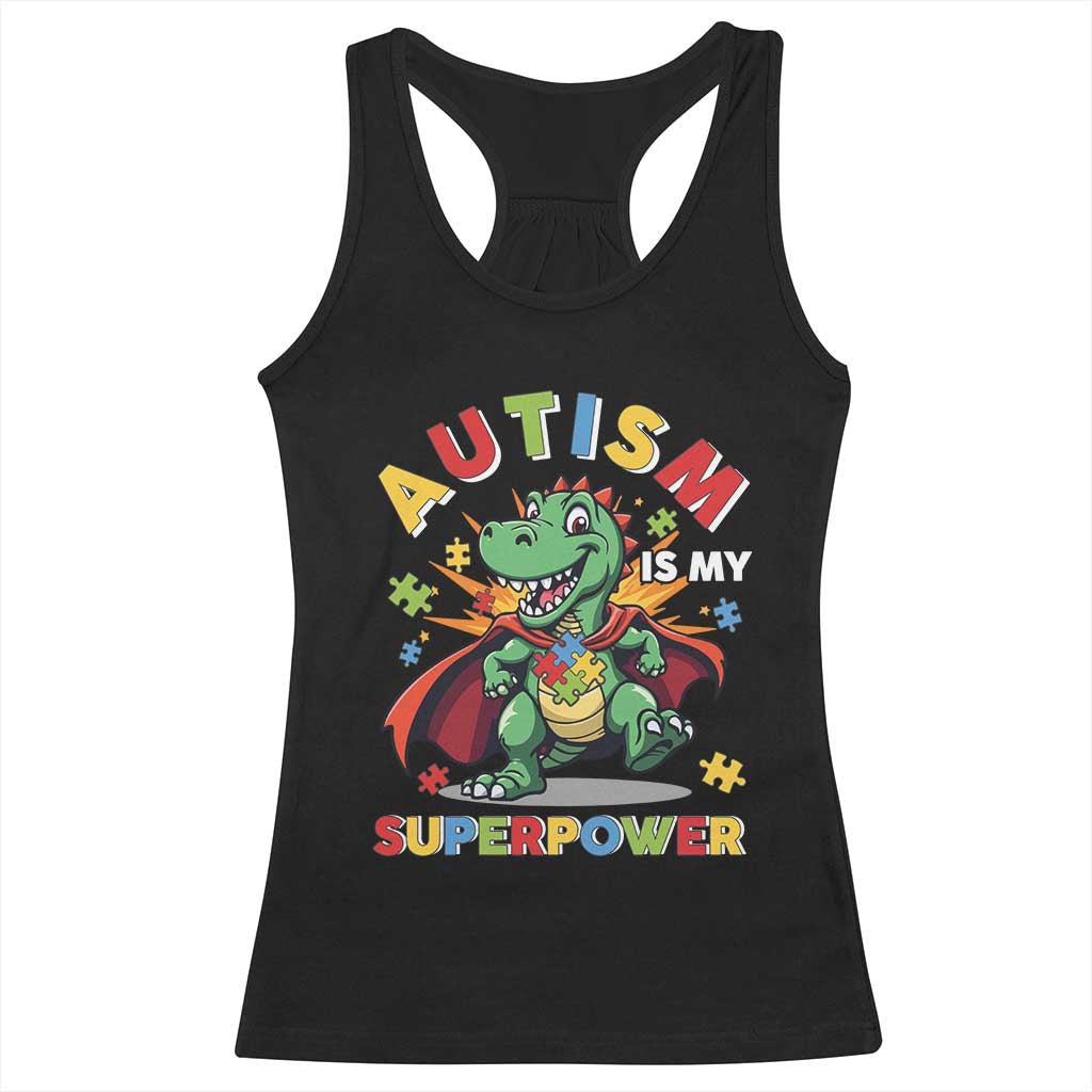 Funny Autism Is My Superpower Racerback Tank Top Autism Awareness Autistic Dinosaur