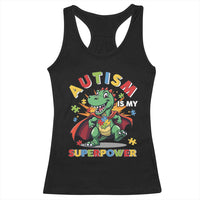 Funny Autism Is My Superpower Racerback Tank Top Autism Awareness Autistic Dinosaur