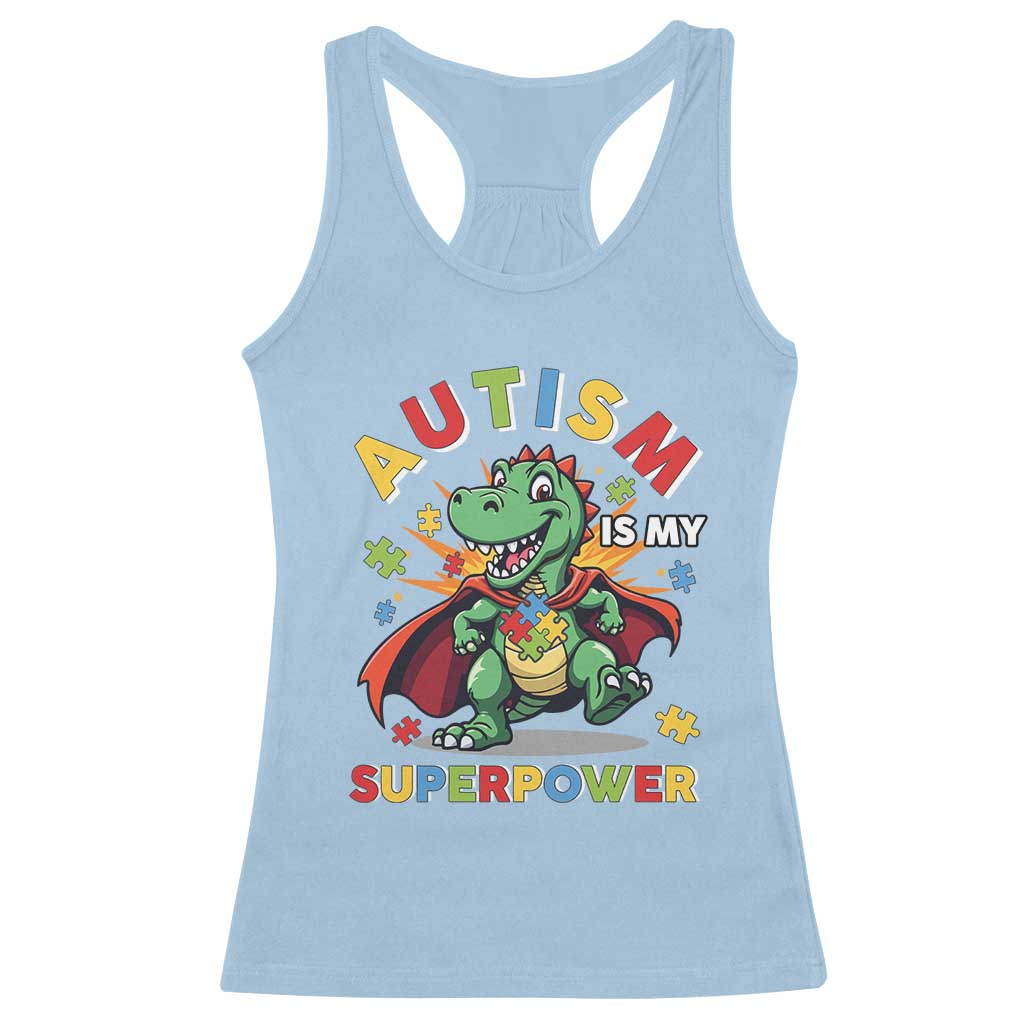 Funny Autism Is My Superpower Racerback Tank Top Autism Awareness Autistic Dinosaur