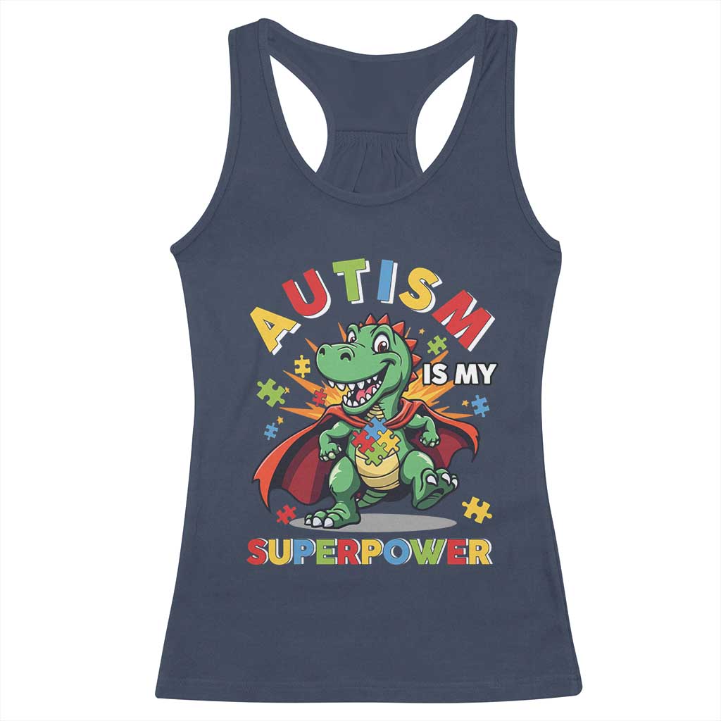 Funny Autism Is My Superpower Racerback Tank Top Autism Awareness Autistic Dinosaur