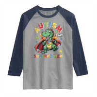 Funny Autism Is My Superpower Raglan Shirt Autism Awareness Autistic Dinosaur