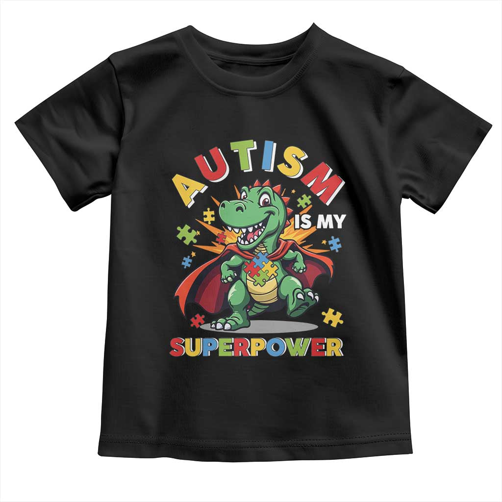 Funny Autism Is My Superpower Toddler T Shirt Autism Awareness Autistic Dinosaur