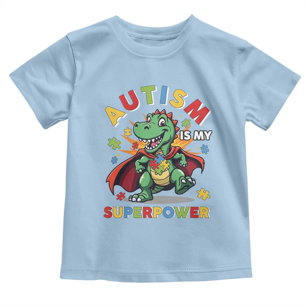 Funny Autism Is My Superpower Toddler T Shirt Autism Awareness Autistic Dinosaur