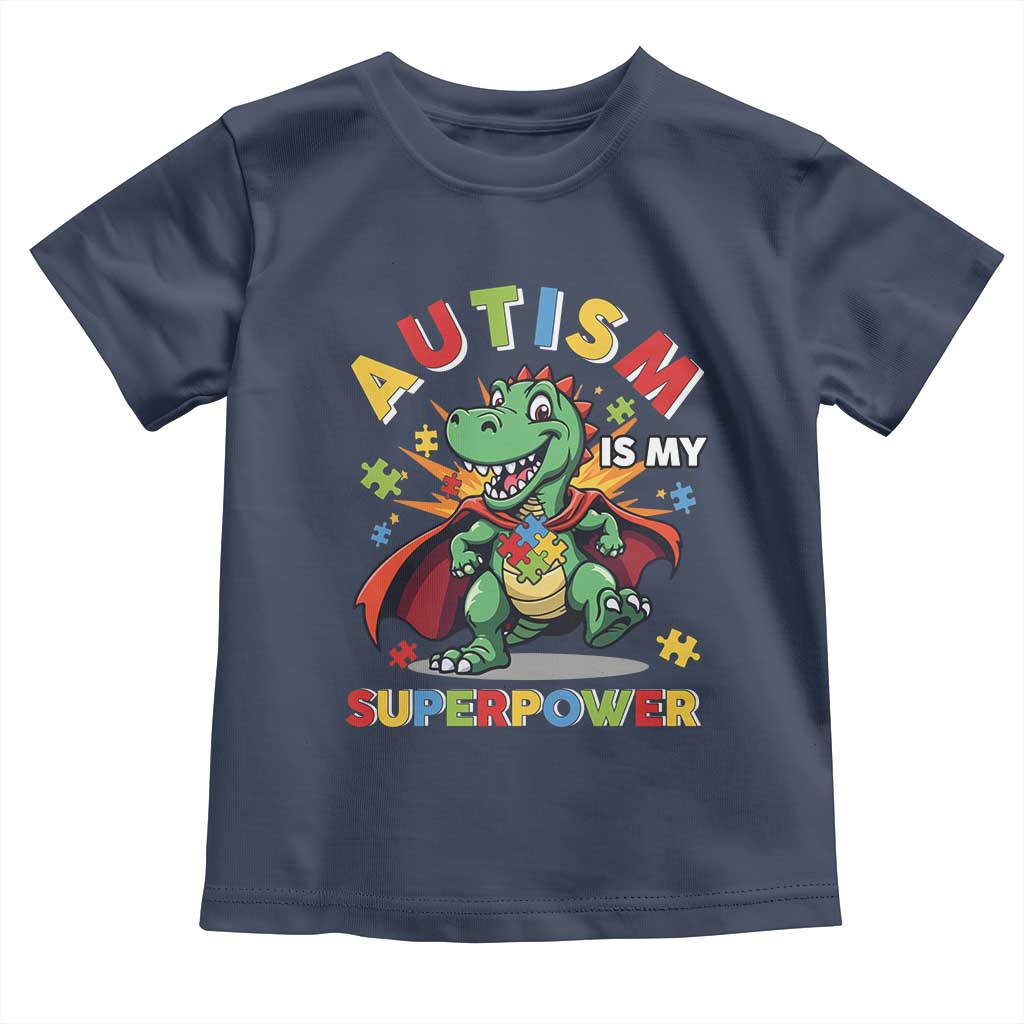 Funny Autism Is My Superpower Toddler T Shirt Autism Awareness Autistic Dinosaur