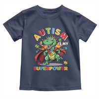 Funny Autism Is My Superpower Toddler T Shirt Autism Awareness Autistic Dinosaur